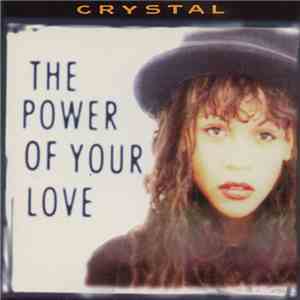 Crystal  - The Power Of Your Love