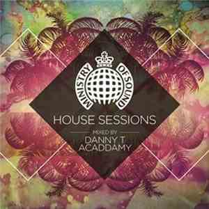 Danny T  & Acaddamy - House Sessions