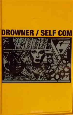 Drowner / Self Com - Drowner / Self Com