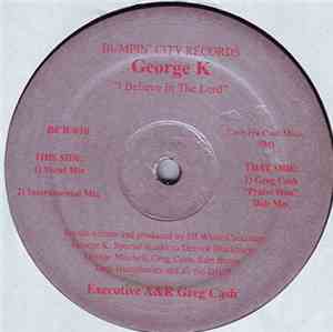 George K - I Believe In The Lord