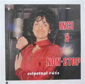 Inci & Non-Stop - Csipetnyi Rúzs