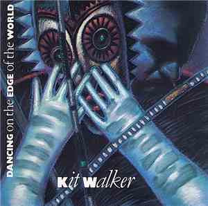 Kit Walker - Dancing On The Edge Of The World
