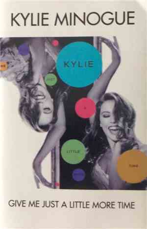 Kylie Minogue - Give Me Just A Little More Time