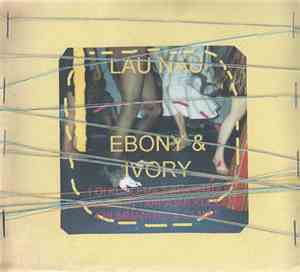 Lau Nau - Ebony & Ivory