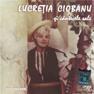 Lucreția Ciobanu - Lucreția Ciobanu Și Cântecele Sale