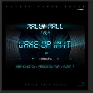 Mally Mall & Tyga Feat. Sean Kingston, French Montana, Pusha T - Wake Up In ...