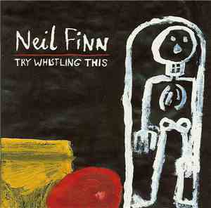 Neil Finn - Try Whistling This