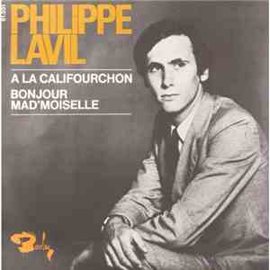 Philippe Lavil - A La Califourchon / Bonjour Mad'moiselle