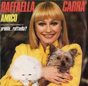 Raffaella Carra' - Amico