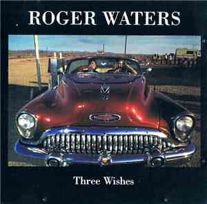 Roger Waters - Three Wishes