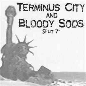 Terminus City And Bloody Sods - Split 7