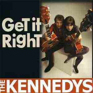 The Kennedys - Get It Right