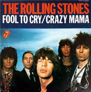 The Rolling Stones - Fool To Cry / Crazy Mama