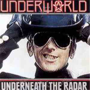 Underworld - Underneath The Radar