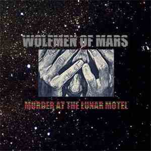 Wolfmen Of Mars - Murder At The Lunar Motel