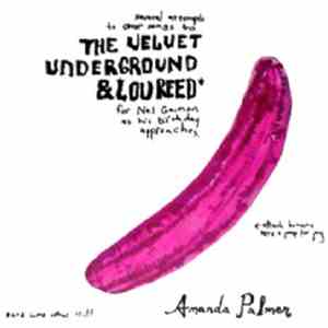 Amanda Palmer - Several Attempts To Cover Songs By The Velvet Underground & ...