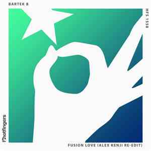 Bartek B - Fusion Love (Alex Kenji Re-Edit)