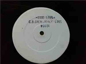 C.B. Crew and Mikey Love - Good Love