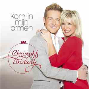 Christoff & Lindsay - Kom In Mijn Armen