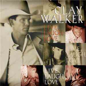 Clay Walker - Live, Laugh, Love