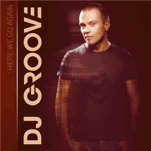 DJ Groove - Here We Go Again