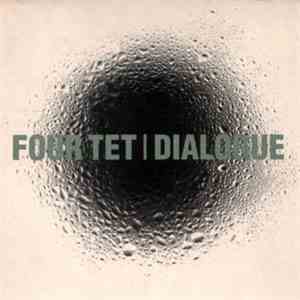 Four Tet - Dialogue