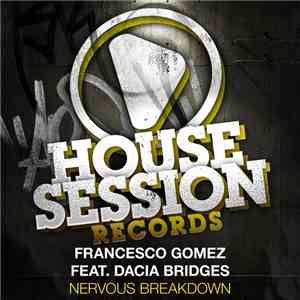 Francesco Gomez Feat. Dacia Bridges - Nervous Breakdown