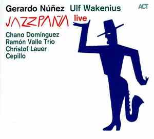 Gerardo Nuñez, Ulf Wakenius, Chano Domínguez, Ramón Valle Trio, Christof La ...