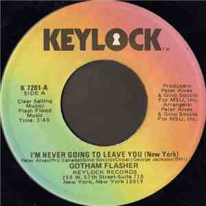 Gotham Flasher - I'm Never Going To Leave You (New York) / Try A Little Ten ...