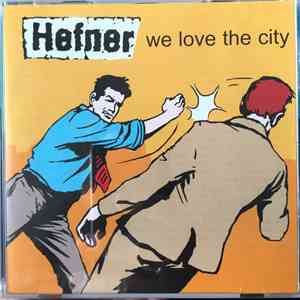 Hefner  - We Love The City