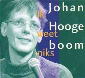 Johan Hoogeboom - Ik Weet Niks