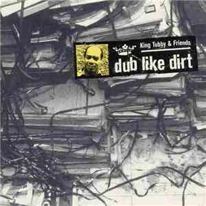 King Tubby & Friends - Dub Like Dirt 1975-1977
