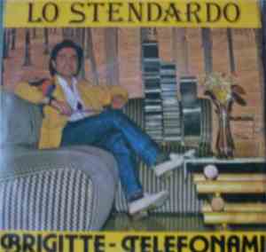 Lo Stendardo - Brigitte / Telefonami