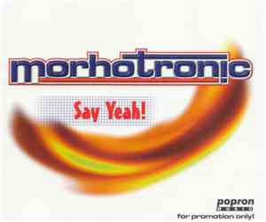 Morhotronic - Say Yeah!
