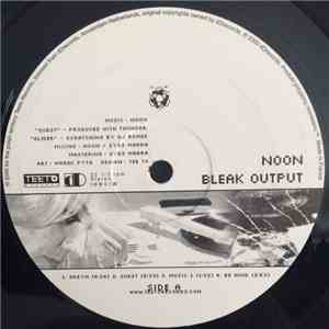 Noon - Bleak Output