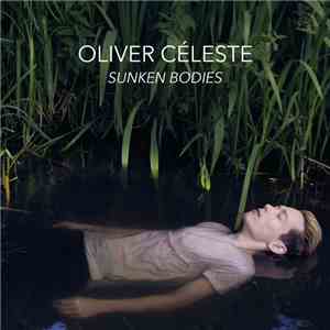 Oliver Céleste - Sunken Bodies