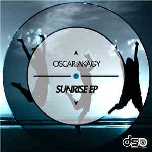 Oscar Akagy - Sunrise  Ep