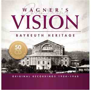 Richard Wagner - Wagner's Vision Bayreuth Heritage