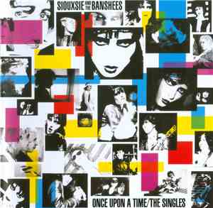 Siouxsie And The Banshees - Once Upon A Time / The Singles