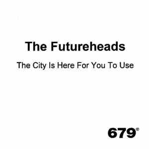 The Futureheads - The City Is Here For You To Use