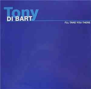 Tony Di Bart - I'll Take You There