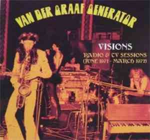 Van Der Graaf Generator - Visions - Radio And TV Sessions (June 1971 - Marc ...