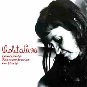 Violeta Parra - Canciones Reencontradas En París