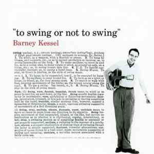 Barney Kessel - To Swing Or Not To Swing