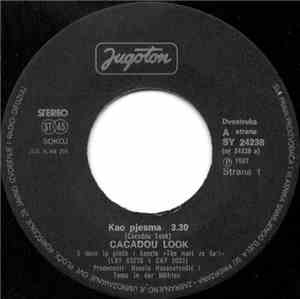 Cacadou Look - Kao Pjesma / Sama