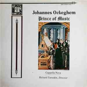 Cappella Nova, Richard Taruskin - Johannes Ockeghem: Prince of Music