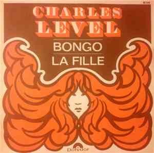 Charles Level - Bongo / La Fille