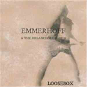 Emmerhoff & The Melancholy Babies - Loosebox