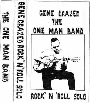Gene Crazed The One Man Band - Rock' N 'Roll Solo