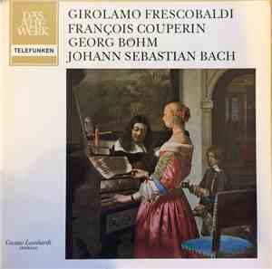 Girolamo Frescobaldi, François Couperin, Georg Böhm, Johann Sebastian Bach, ...